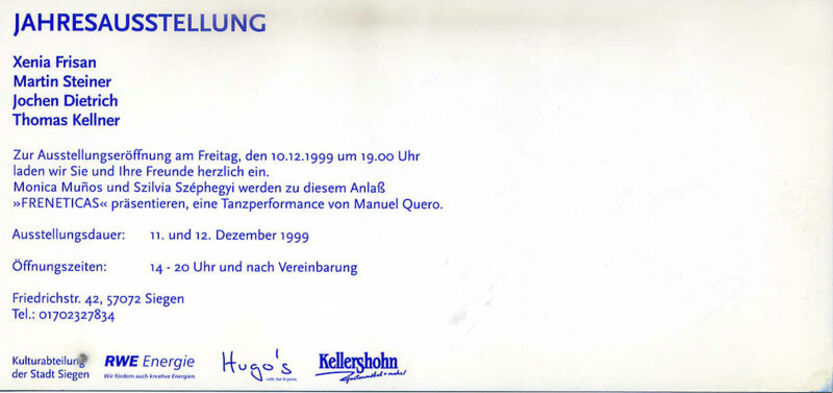 December 1999: Jahresausstellung Vier Unter Einem Dach II, Xenia Frisan, Martin Steiner, Jochen Dietrich, Thomas Kellner